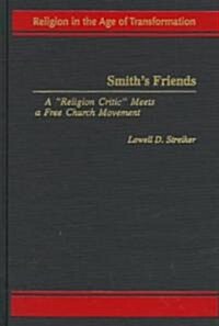 Smiths Friends: A Religion Critic Meets a Free Church Movement (Hardcover)