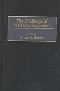 The Challenge of NATO Enlargement (Hardcover)