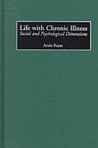 Life with Chronic Illness: Social and Psychological Dimensions (Hardcover)