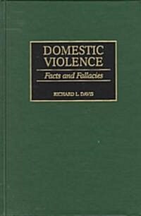 Domestic Violence: Facts and Fallacies (Hardcover)