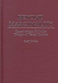 Beyond Marginality: Constructing a Self in the Twilight of Western Culture (Hardcover)