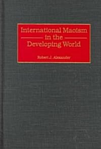 International Maoism in the Developing World (Hardcover)
