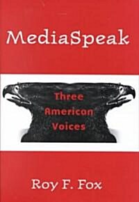 Mediaspeak: Three American Voices (Hardcover)