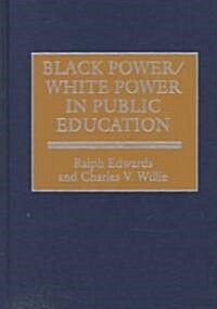 Black Power/White Power in Public Education (Hardcover)