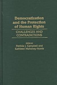 Democratization and the Protection of Human Rights: Challenges and Contradictions (Hardcover)
