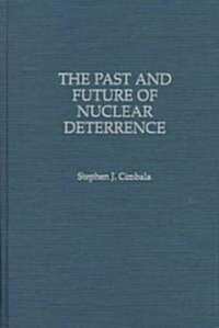 The Past and Future of Nuclear Deterrence (Hardcover)