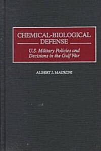 Chemical-Biological Defense: U.S. Military Policies and Decisions in the Gulf War (Hardcover)