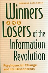 Winners and Losers of the Information Revolution: Psychosocial Change and Its Discontents (Hardcover)