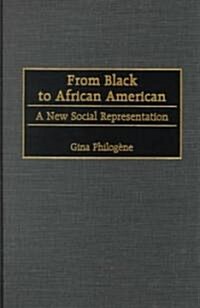 From Black to African American: A New Social Representation (Hardcover)