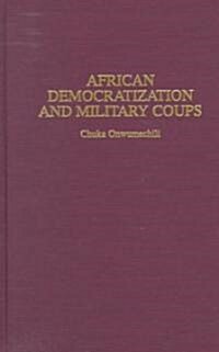 African Democratization and Military Coups (Hardcover)
