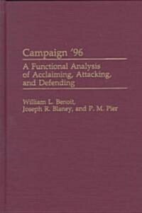 Campaign 96: A Functional Analysis of Acclaiming, Attacking, and Defending (Hardcover)