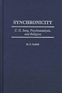 Synchronicity: C. G. Jung, Psychoanalysis, and Religion (Hardcover)