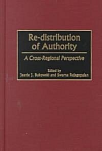 Re-Distribution of Authority: A Cross-Regional Perspective (Hardcover)