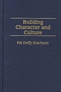 Building Character and Culture (Hardcover)