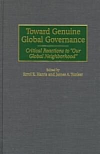 Toward Genuine Global Governance: Critical Reactions to Our Global Neighborhood (Hardcover)