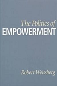 The Politics of Empowerment (Hardcover)