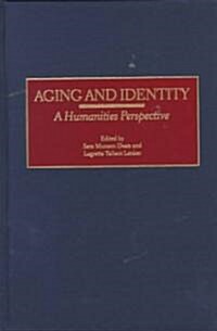 Aging and Identity: A Humanities Perspective (Hardcover)