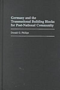 Germany and the Transnational Building Blocks for Post-National Community (Hardcover)