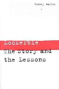Lockerbie: The Story and the Lessons (Hardcover)
