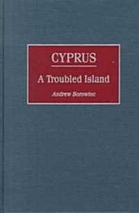 Cyprus: A Troubled Island (Hardcover)