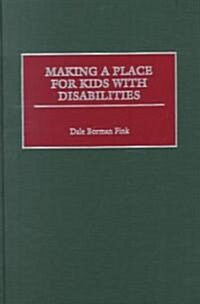 Making a Place for Kids with Disabilities (Hardcover)