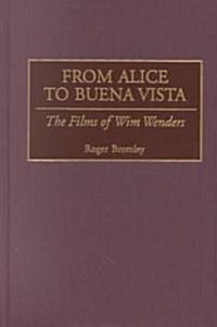 From Alice to Buena Vista: The Films of Wim Wenders (Hardcover)