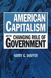 American Capitalism and the Changing Role of Government (Paperback)