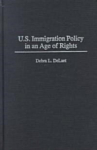 U.S. Immigration Policy in an Age of Rights (Hardcover)