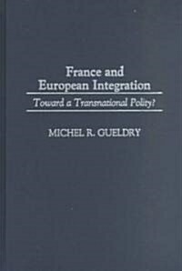 France and European Integration: Toward a Transnational Polity? (Hardcover)