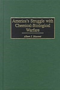 Americas Struggle with Chemical-Biological Warfare (Hardcover)