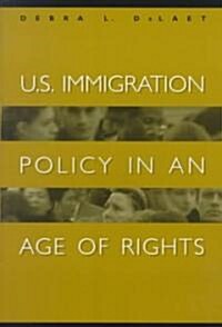 U.S. Immigration Policy in an Age of Rights (Paperback)