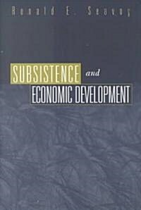 Subsistence and Economic Development (Paperback)