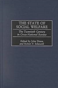 The State of Social Welfare: The Twentieth Century in Cross-National Review (Hardcover)