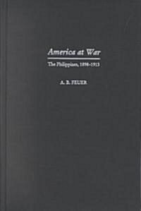 America at War: The Philippines, 1898-1913 (Hardcover)