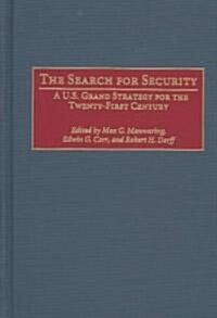 The Search for Security: A U.S. Grand Strategy for the Twenty-First Century (Hardcover)