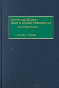 American History from a Global Perspective: An Interpretation (Hardcover)