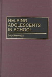 Helping Adolescents in School (Hardcover)