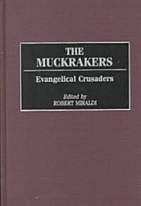 The Muckrakers: Evangelical Crusaders (Hardcover)