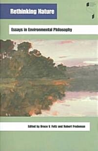 Rethinking Nature: Essays in Environmental Philosophy (Paperback)