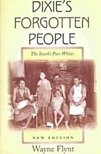 Dixies Forgotten People: The Souths Poor Whites (Paperback)