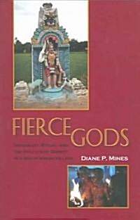 Fierce Gods: Inequality, Ritual, and the Politics of Dignity in a South Indian Village (Paperback)
