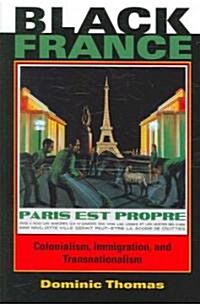 Black France: Colonialism, Immigration, and Transnationalism (Paperback)