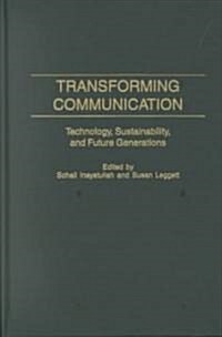 Transforming Communication: Technology, Sustainability, and Future Generations (Hardcover)