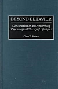 Beyond Behavior: Construction of an Overarching Psychological Theory of Lifestyles (Hardcover)