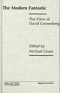 The Modern Fantastic: The Films of David Cronenberg (Hardcover)