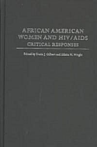 African American Women and HIV/AIDS: Critical Responses (Hardcover)