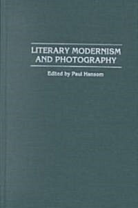 Literary Modernism and Photography (Hardcover)