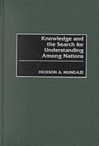Knowledge and the Search for Understanding Among Nations (Hardcover)