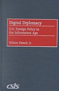 Digital Diplomacy: U.S. Foreign Policy in the Information Age (Hardcover)