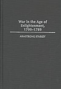 War in the Age of the Enlightenment, 1700-1789 (Hardcover)
